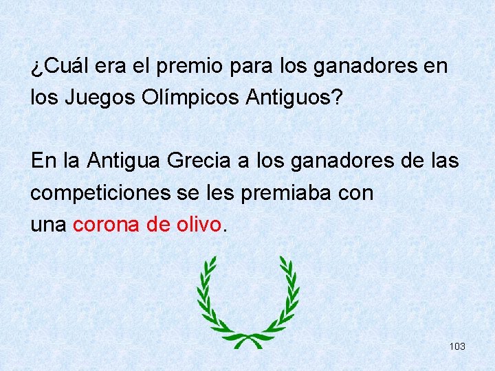  ¿Cuál era el premio para los ganadores en los Juegos Olímpicos Antiguos? En