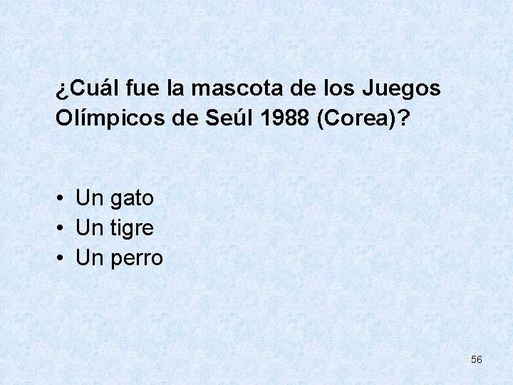  de los Juegos ¿Cuál fue la mascota Olímpicos de Seúl 1988 (Corea)? •