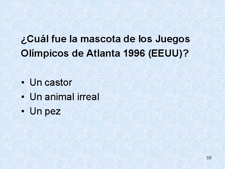  de los Juegos ¿Cuál fue la mascota Olímpicos de Atlanta 1996 (EEUU)? •