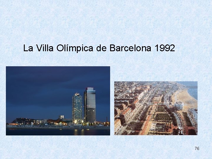  La Villa Olímpica de Barcelona 1992 76 