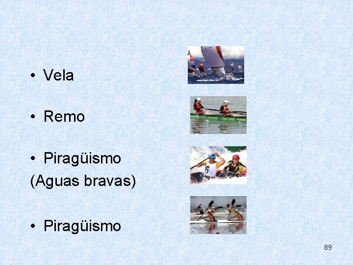  • Vela • Remo • Piragüismo (Aguas bravas) • Piragüismo 89 