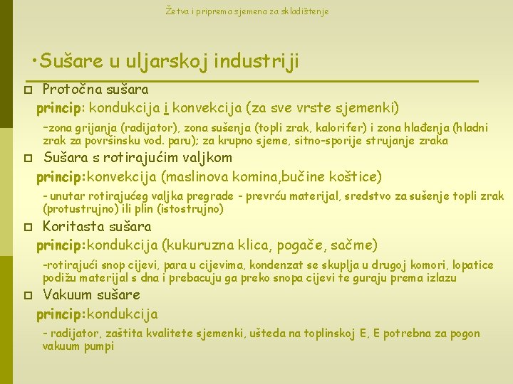 Žetva i priprema sjemena za skladištenje • Sušare u uljarskoj industriji p Protočna sušara