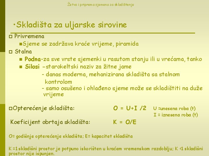 Žetva i priprema sjemena za skladištenje • Skladišta za uljarske sirovine Privremena n. Sjeme