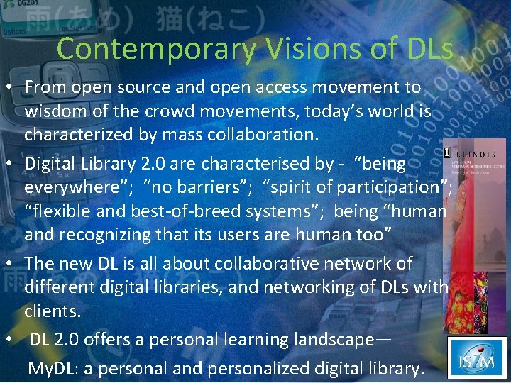 Contemporary Visions of DLs • From open source and open access movement to wisdom