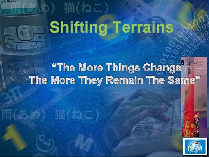 Shifting Terrains “The More“ Things Change The More They Remain The Same” 