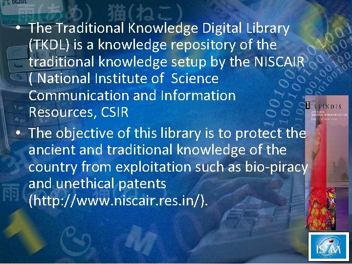  • The Traditional Knowledge Digital Library (TKDL) is a knowledge repository of the