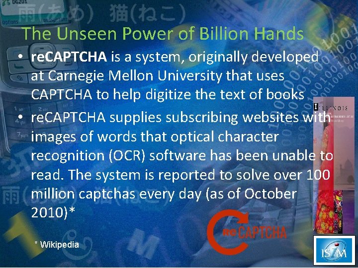 The Unseen Power of Billion Hands • re. CAPTCHA is a system, originally developed