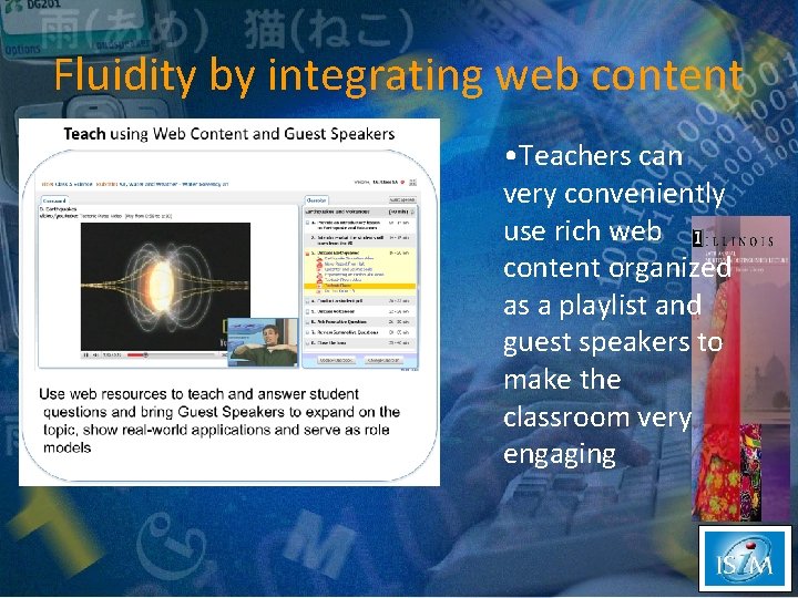 Fluidity by integrating web content • Teachers can very conveniently use rich web content