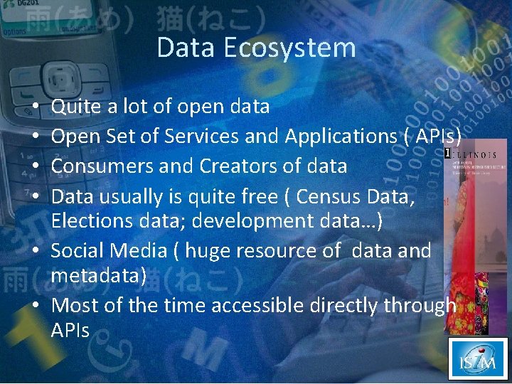 Data Ecosystem Quite a lot of open data Open Set of Services and Applications