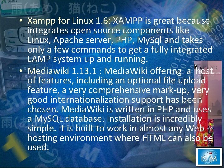  • Xampp for Linux 1. 6: XAMPP is great because integrates open source