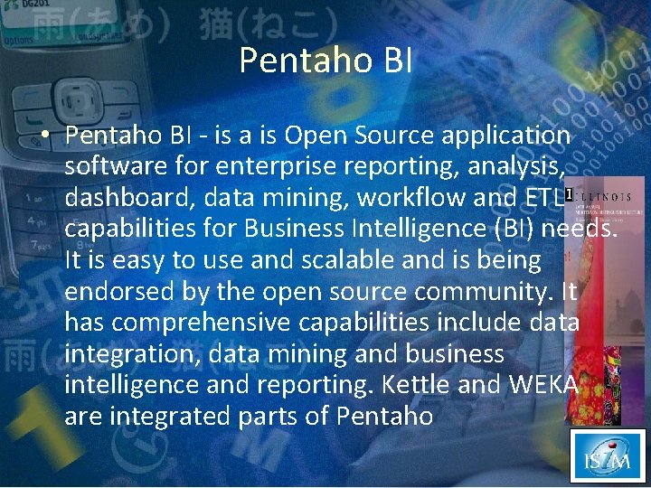 Pentaho BI • Pentaho BI - is a is Open Source application software for