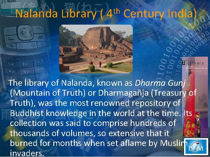 Nalanda Library ( 4 th Century India) The library of Nalanda, known as Dharma
