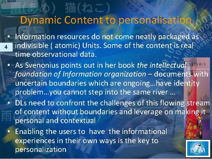 Dynamic Content to personalisation • Information resources do not come neatly packaged as 4