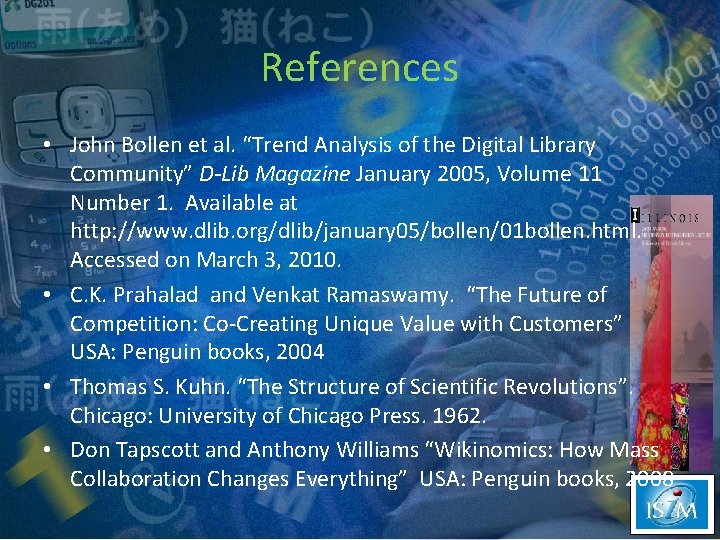 References • John Bollen et al. “Trend Analysis of the Digital Library Community” D-Lib