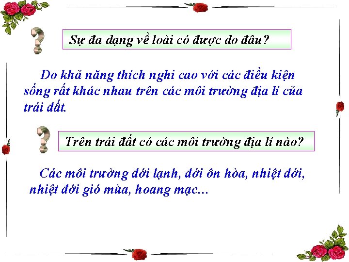 Sự đa dạng về loài có được do đâu? Do khả năng thích nghi