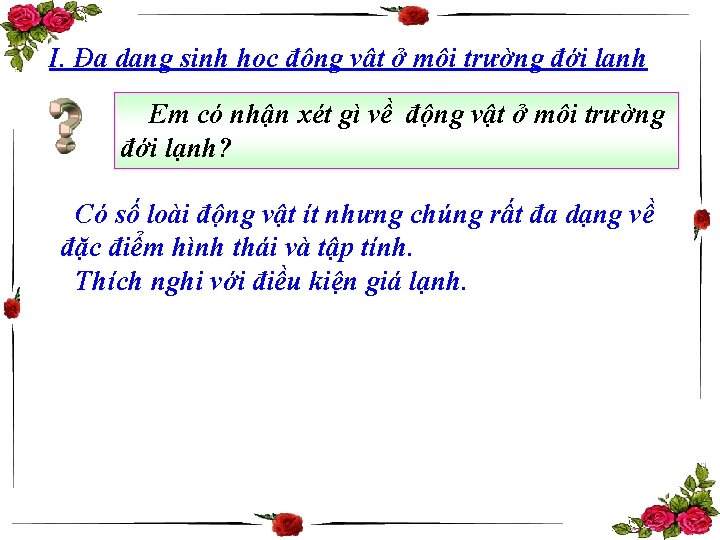 I. Đa dạng sinh học động vật ở môi trường đới lạnh Em có