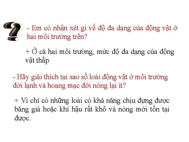 - Em có nhận xét gì về độ đa dạng của động vật ở