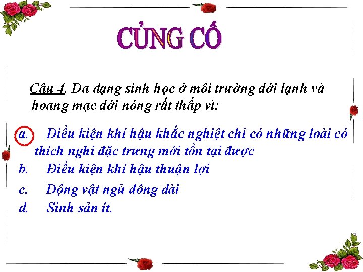 Câu 4. Đa dạng sinh học ở môi trường đới lạnh và hoang mạc