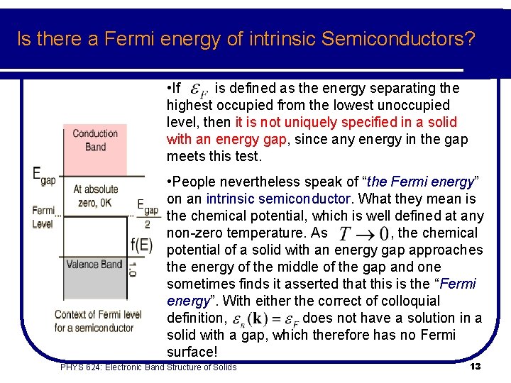 Is there a Fermi energy of intrinsic Semiconductors? • If is defined as the
