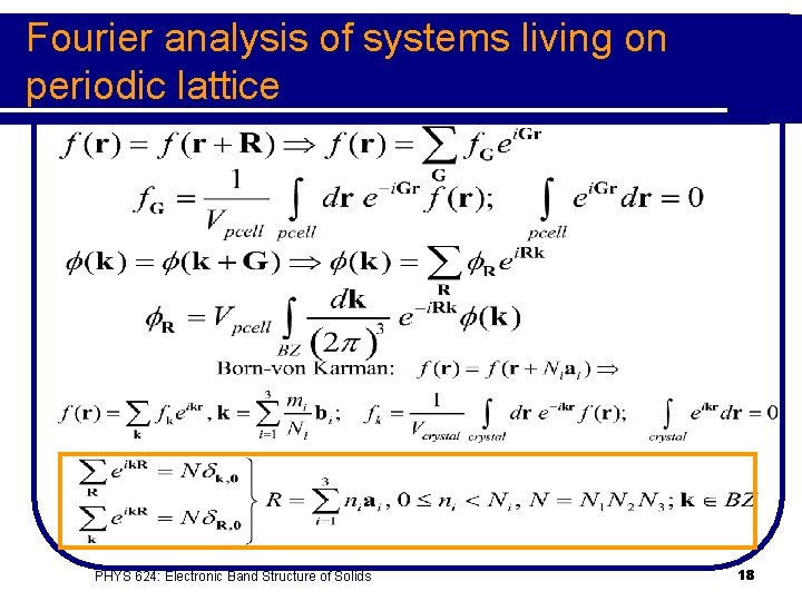 Fourier analysis of systems living on periodic lattice PHYS 624: Electronic Band Structure of