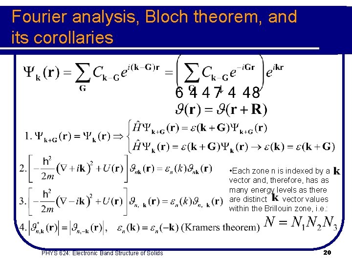 Fourier analysis, Bloch theorem, and its corollaries • Each zone n is indexed by