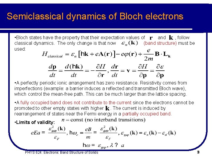 Semiclassical dynamics of Bloch electrons • Bloch states have the property that their expectation