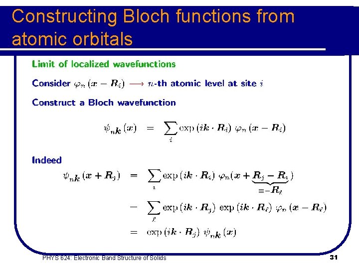 Constructing Bloch functions from atomic orbitals PHYS 624: Electronic Band Structure of Solids 31