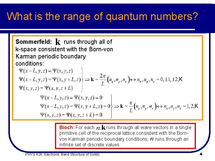 What is the range of quantum numbers? Sommerfeld: runs through all of k-space consistent