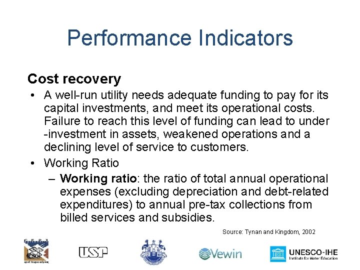 Performance Indicators Cost recovery • A well-run utility needs adequate funding to pay for