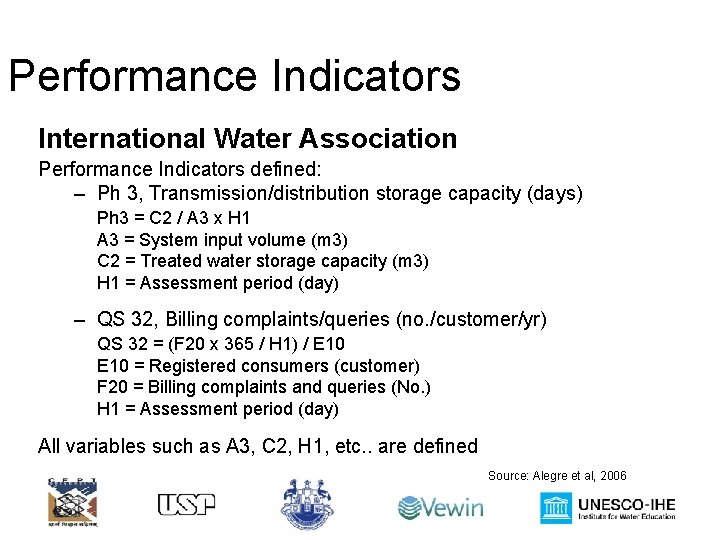 Performance Indicators International Water Association Performance Indicators defined: – Ph 3, Transmission/distribution storage capacity