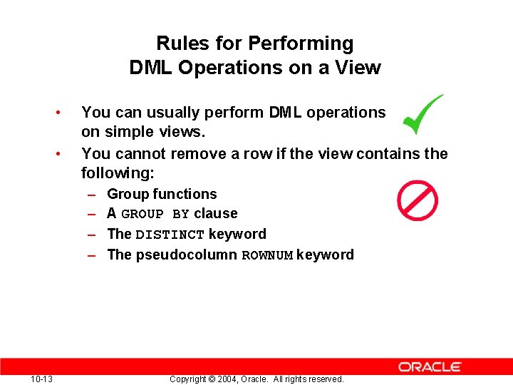 Rules for Performing DML Operations on a View • • You can usually perform Rules for Performing DML Operations on a View • • You can usually perform