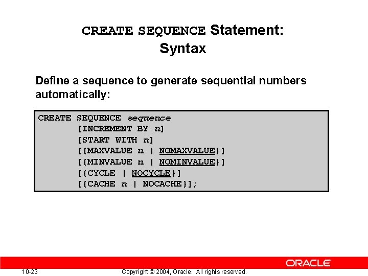 CREATE SEQUENCE Statement: Syntax Define a sequence to generate sequential numbers automatically: CREATE SEQUENCE CREATE SEQUENCE Statement: Syntax Define a sequence to generate sequential numbers automatically: CREATE SEQUENCE