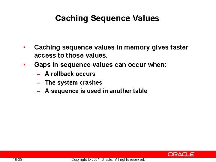 Caching Sequence Values • • Caching sequence values in memory gives faster access to Caching Sequence Values • • Caching sequence values in memory gives faster access to
