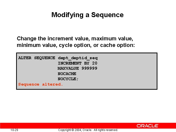 Modifying a Sequence Change the increment value, maximum value, minimum value, cycle option, or Modifying a Sequence Change the increment value, maximum value, minimum value, cycle option, or