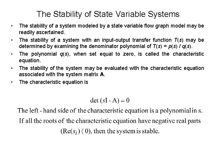 The Stability of State Variable Systems • • • The stability of a system