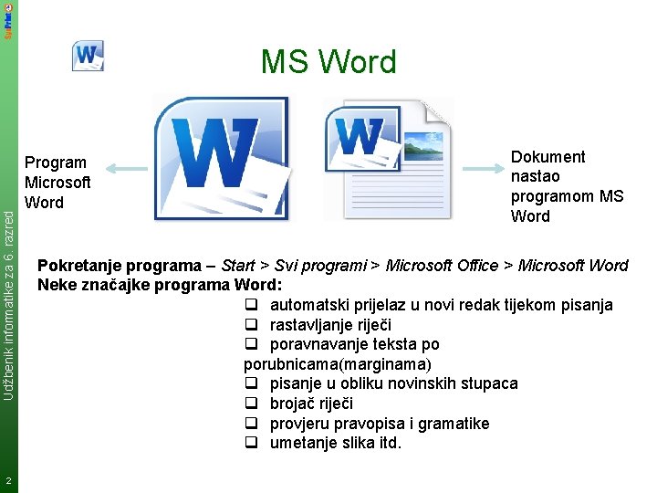 Udžbenik informatike za 6. razred MS Word 2 Program Microsoft Word Dokument nastao programom