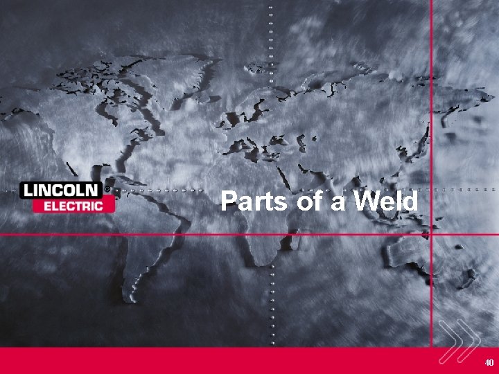 Parts of a Weld 40 
