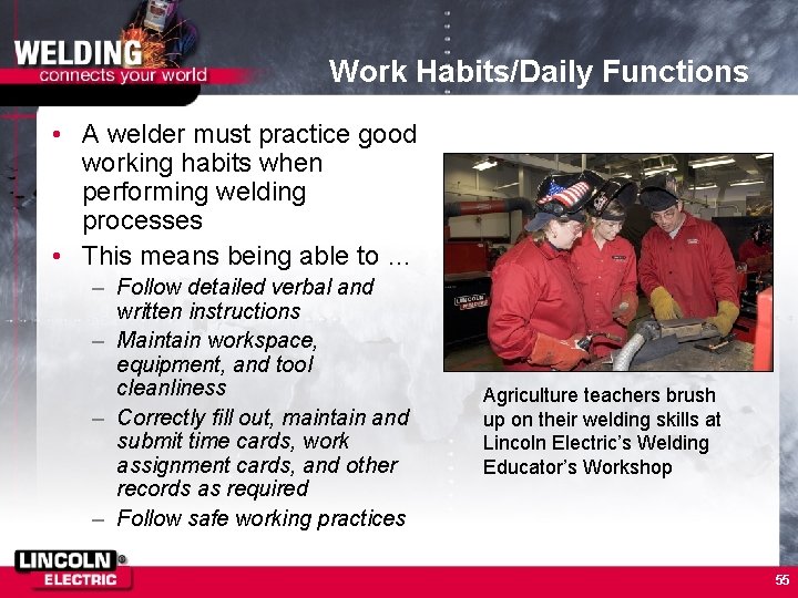 Work Habits/Daily Functions • A welder must practice good working habits when performing welding