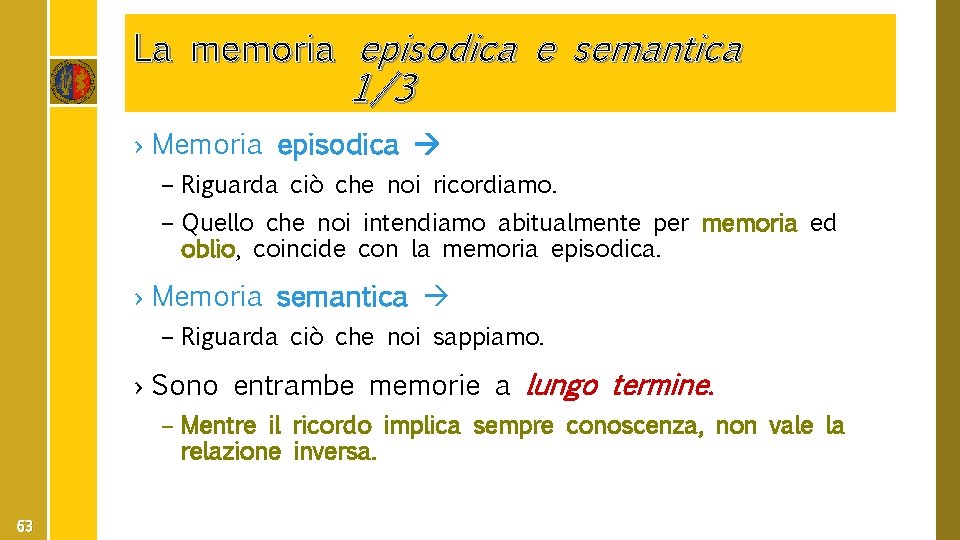 La memoria episodica e semantica 1/3 › Memoria episodica – Riguarda ciò che noi