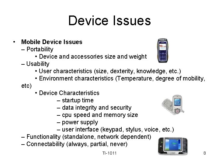 Device Issues • Mobile Device Issues – Portability • Device and accessories size and