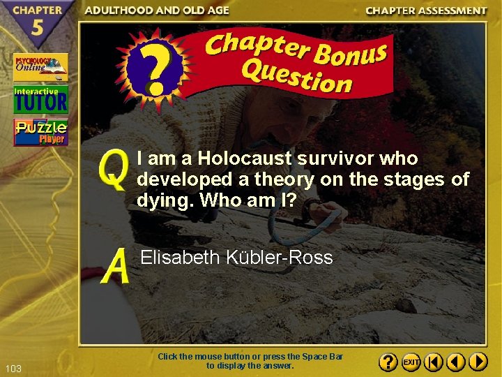 I am a Holocaust survivor who developed a theory on the stages of dying.