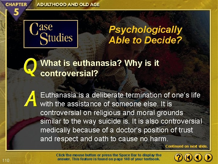 Psychologically Able to Decide? What is euthanasia? Why is it controversial? Euthanasia is a
