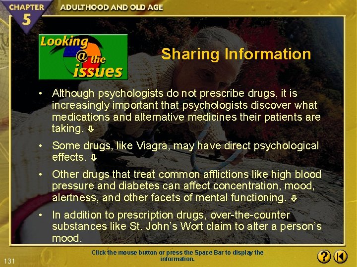 Sharing Information • Although psychologists do not prescribe drugs, it is increasingly important that