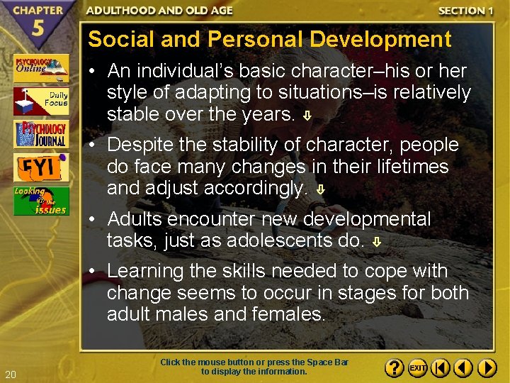 Social and Personal Development • An individual’s basic character–his or her style of adapting