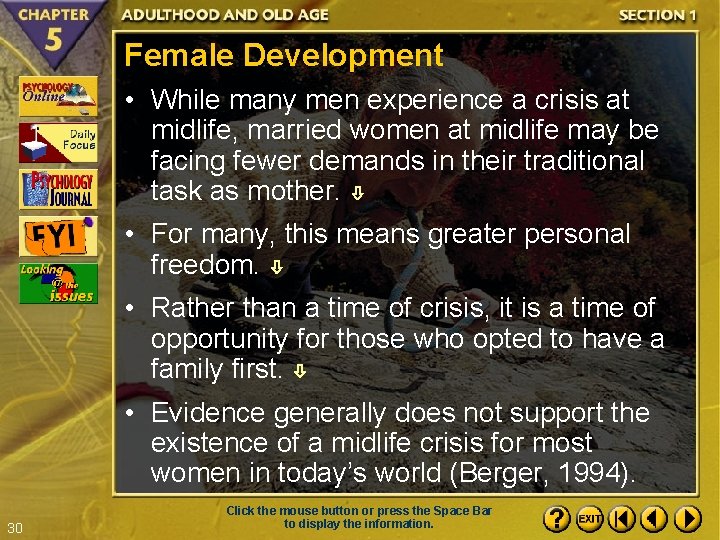 Female Development • While many men experience a crisis at midlife, married women at