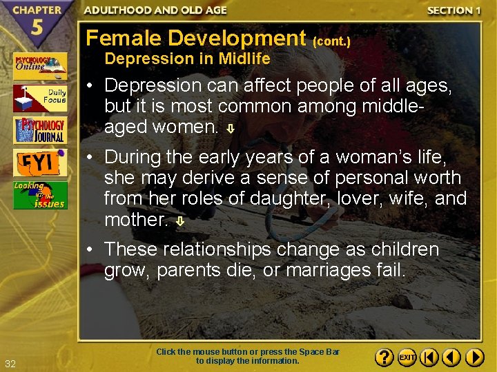 Female Development (cont. ) Depression in Midlife • Depression can affect people of all
