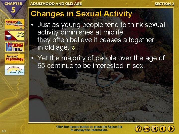 Changes in Sexual Activity • Just as young people tend to think sexual activity