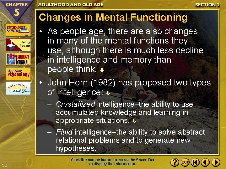 Changes in Mental Functioning • As people age, there also changes in many of