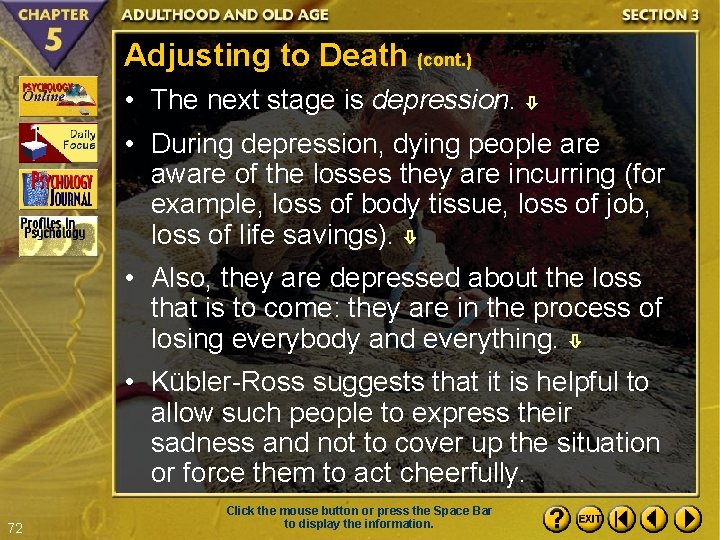 Adjusting to Death (cont. ) • The next stage is depression. • During depression,