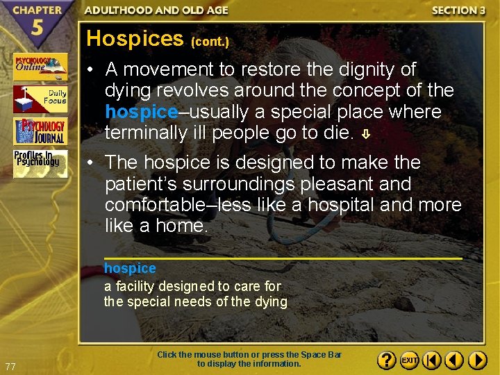 Hospices (cont. ) • A movement to restore the dignity of dying revolves around